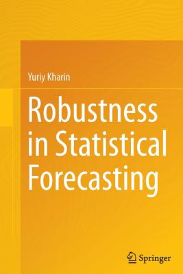 Robustness in Statistical Forecasting - Kharin, Yuriy