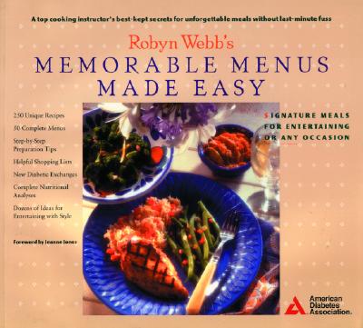 Robyn Webb's Memorable Menus Made Easy - Webb, Robyn, and Hughes, Nancy S, and Hughes Nancy