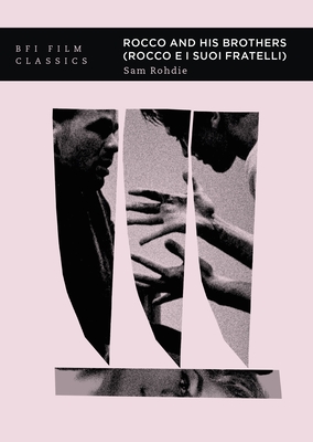 Rocco and His Brothers (Rocco E I Suoi Fratelli) - Rohdie, Sam