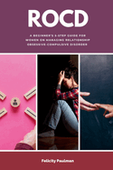 Rocd: A Beginner's 5-Step Guide for Women on Managing Relationship Obsessive-Compulsive Disorder