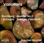 Rochberg: Quartet No. 3; Schwartz: Bellagio Variations