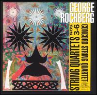 Rochberg: String Quartets Nos. 3-6 - Andrew Jennings (violin); Concord String Quartet; John Kochanowski (viola); Mark Sokol (violin); Norman Fischer (cello)