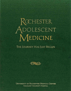 Rochester Adolescent Medicine: The Journey Has Just Begun