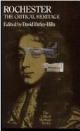 Rochester: The Critical Heritage