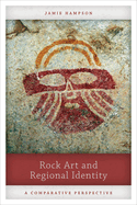 Rock Art and Regional Identity: A Comparative Perspective