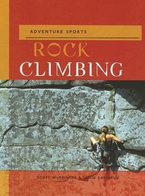 Rock Climbing - Wurdinger, Scott, and Rapparlie, Leslie