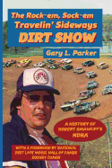 Rock-Em, Sock-Em, Travelin' Sideways Dirt Show
