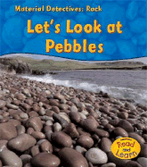 Rock: Let's Look at Pebbles
