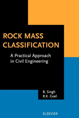 Rock Mass Classification: A Practical Approach in Civil Engineering - Singh, Bhawani, and Goel, R K