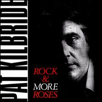 Rock & More Roses - Pat Kilbride