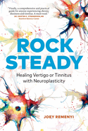 Rock Steady: Healing Vertigo or Tinnitus with Neuroplasticity