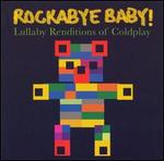 Rockabye Baby! Lullaby Renditions of Coldplay