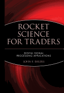 Rocket Science for Traders: Digital Signal Processing Applications