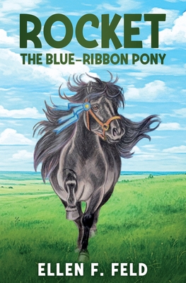 Rocket: The Blue-Ribbon Pony - Feld, Ellen F