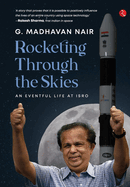 Rocketing Through the Skies: An Eventful Life at ISRO