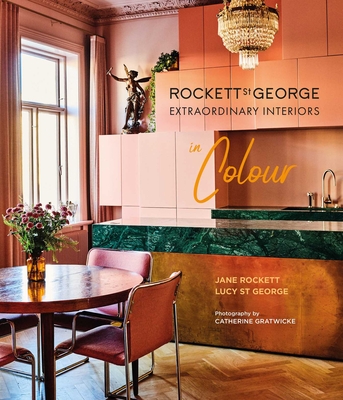 Rockett St George Extraordinary Interiors In Colour - St George, Lucy, and Rockett, Jane