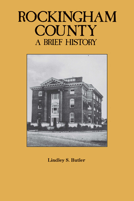 Rockingham County: A Brief History - Butler, Lindley S