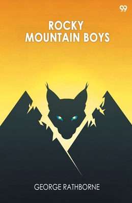 Rocky Mountain Boys - Rathborne, George