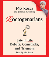 Roctogenarians: Late in Life Debuts, Comebacks, and Triumphs