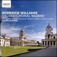 Roderick Williams: Sacred Choral Works - Andrew Woodmansey (tenor); Archie Buchanan (tenor); Daisy Walford (soprano); Jocelyn Coates (soprano); Jonathan Eyre (piano);...