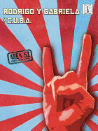 Rodrigo Y Gabriela and C.U.B.A. - Area 52