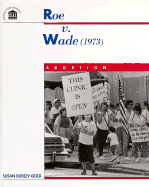 Roe V. Wade: Abortion Rights' - Gold, Susan Dudley, and Susan Dudley Gold