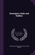 Roentgens, Rads and Riddles