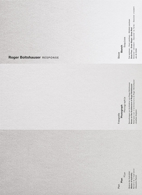 Roger Boltshauser - Response - Galerie d'Architecture de Paris (Editor), and Gassner, Reinhard (Contributions by), and Sergison, Jonathan (Contributions by)