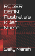 Roger Dean: Australia's Killer Nurse