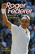 Roger Federer: Spirit of a Champion