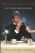 Roger Moore: His Films and Career