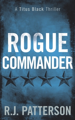 Rogue Commander - Patterson, R J