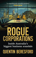 Rogue Corporations: Inside Australia's biggest business scandals