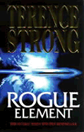 Rogue Element - Strong, Thomas, Jr., and Strong, Terence