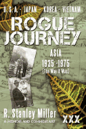 Rogue Journey: Asia 1935 -1975 the Way It Was