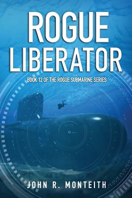 Rogue Liberator - Monteith, John R