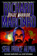 Rogue Warrior--Seal Force Alpha: Seal Force Alpha