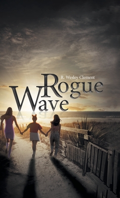 Rogue Wave - R Wesley Clement