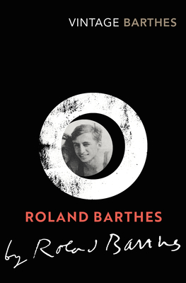 Roland Barthes by Roland Barthes - Barthes, Roland, and Howard, Richard (Translated by), and Phillips, Adam (Introduction by)