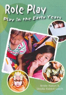 Role Play: Early Years Learning Framework - Raban, Bridie, and Harries, Judith