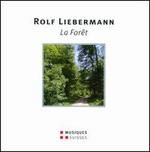 Rolf Liebermann: La For�t