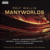 Rolf Wallin: Manyworlds - H�kan Hardenberger (trumpet); Bergen Philharmonic Orchestra; John Storg�rds (conductor)