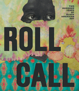 Roll Call: Two Hundred Years of Black American Art