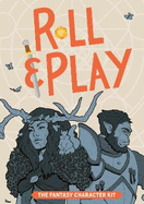 Roll & Play: The Fantasy Character Kit