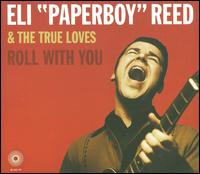 Roll with You - Eli "Paperboy" Reed & the True Loves