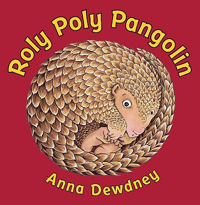 Roly Poly Pangolin - Dewdney, Anna