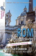 Rom auf Berninis Spuren: Reisef�hrer durch die barocke Metropole - Langversion