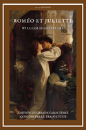 Rom?o et Juliette: ?dition en grands caract?res annot?e par le traducteur
