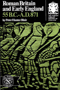 Roman Britain and Early England: 55 B.C.-A.D. 871