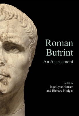 Roman Butrint: An Assessment - Lyse Hansen, Inge, and Hodges, Richard